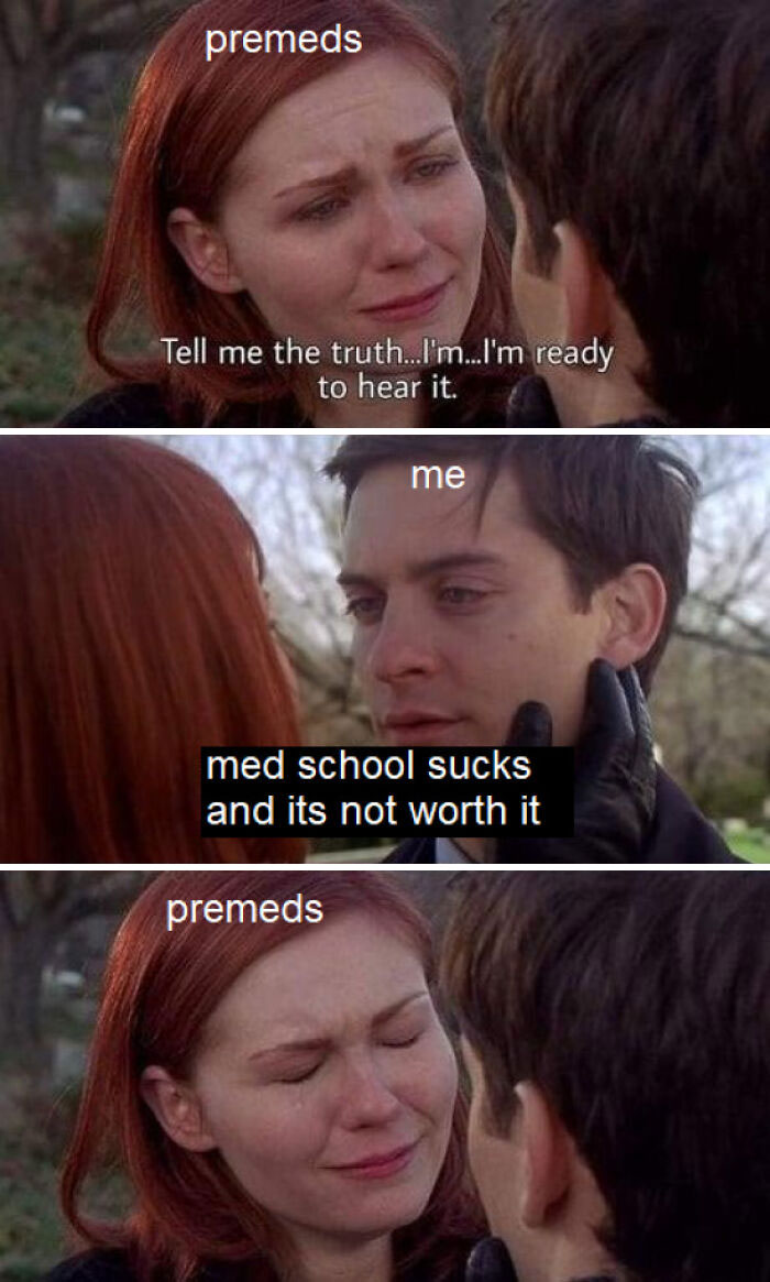 Premeds react emotionally as future doctors admit med school s***s and it's not worth it in a painfully accurate medical school meme.