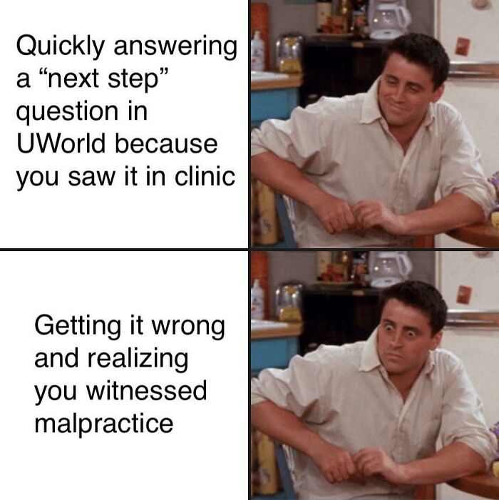 Medical school meme showing a funny reaction about answering clinical questions and realizing malpractice risks.