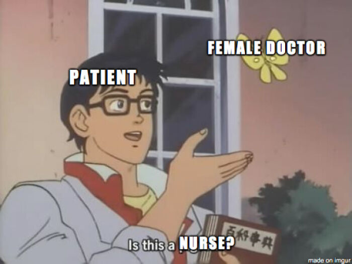 Patient confusing female doctor for nurse in a medical school meme highlighting stereotypes future doctors might face.