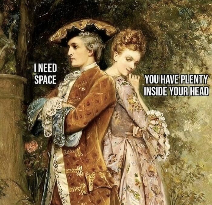 Vintage art meme with perfectly petty energy featuring a man and woman exchanging sarcastic remarks about space and mind.