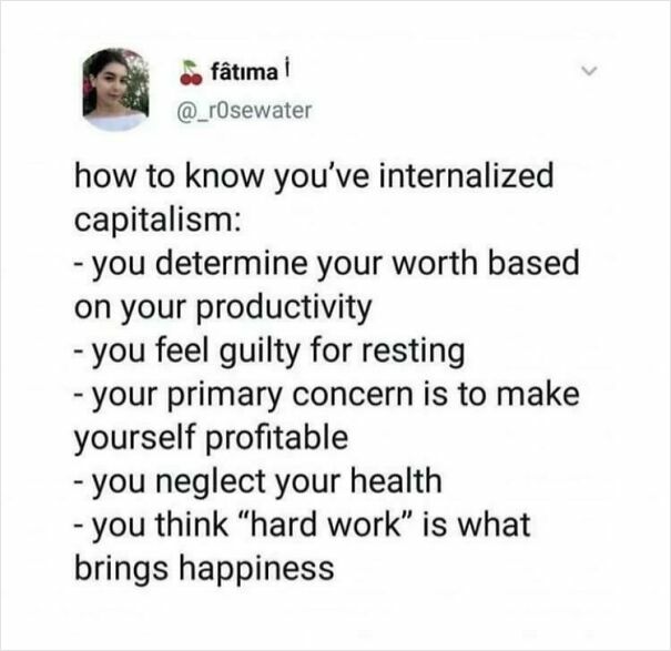 Tweet about internalizing capitalism, highlighting productivity, guilt for resting, and prioritizing profit over health.
