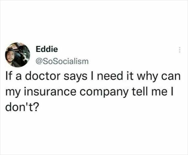 Tweet from user SoSocialism questioning why insurance companies override doctors, highlighting opposition to capitalism and paywalls in healthcare.