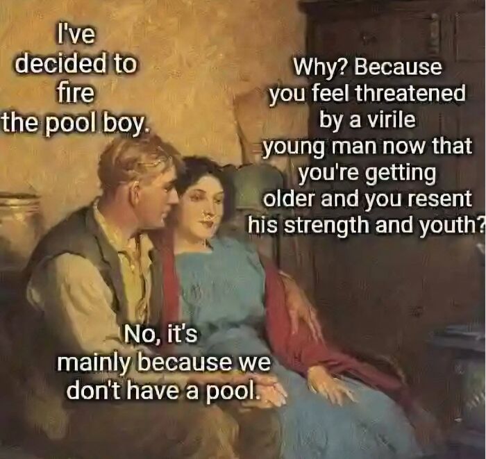 Vintage art meme showing a couple talking with perfectly petty energy and witty dialogue about firing the pool boy.