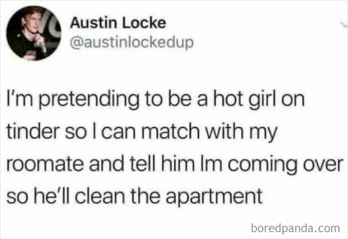 Screenshot of a chaotic good act where someone pretends to be a hot girl on Tinder to get their roommate to clean.