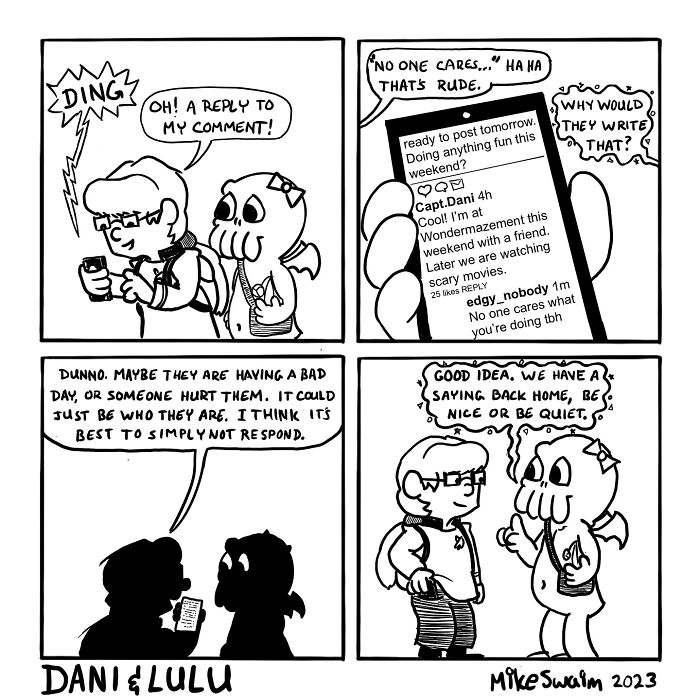 Black and white wholesome and witty comics by this artist featuring characters discussing kindness and online negativity.