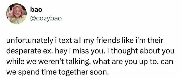 Relatable social media post about texting friends and feelings, designed to make your day better with humor and honesty.