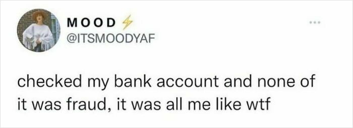 Social media post humor about checking bank account, relatable smile today cry tomorrow content to make your day better.