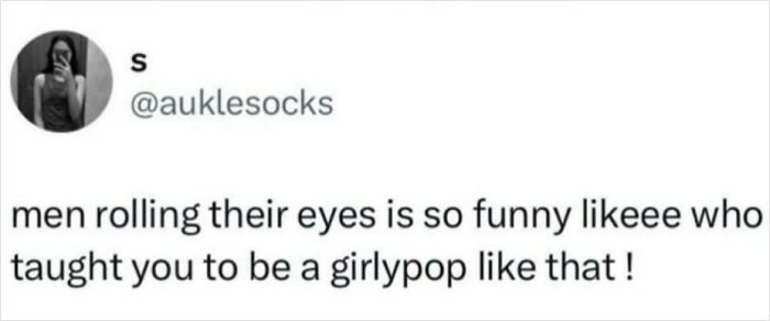 Screenshot of a social media post humorously commenting on men rolling their eyes in a relatable way to brighten your day.