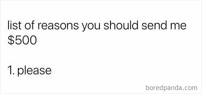 Text meme listing a humorous reason to send $500, reflecting millennial mindset and popular memes on Instagram.