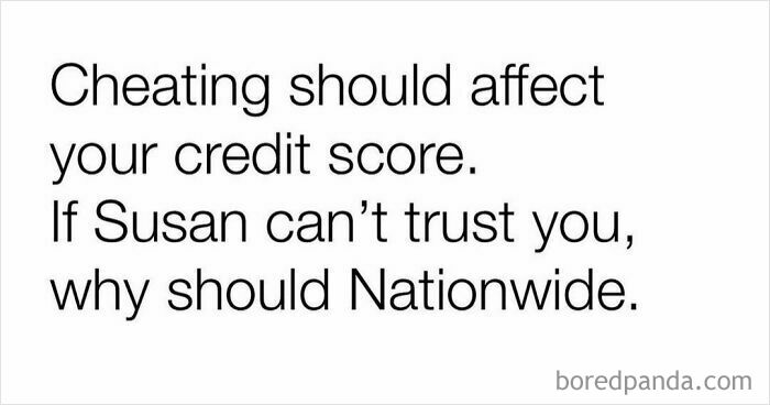 Text meme about cheating affecting your credit score, a relatable meme to spam your friends for laughs.