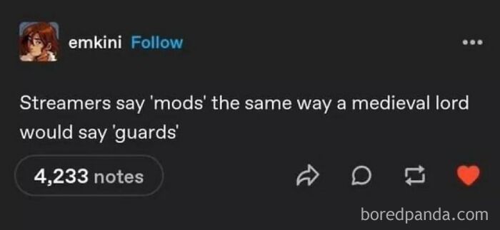 Tumblr post text humorously comparing how streamers say mods to how a medieval lord would say guards, chaotic meme style.