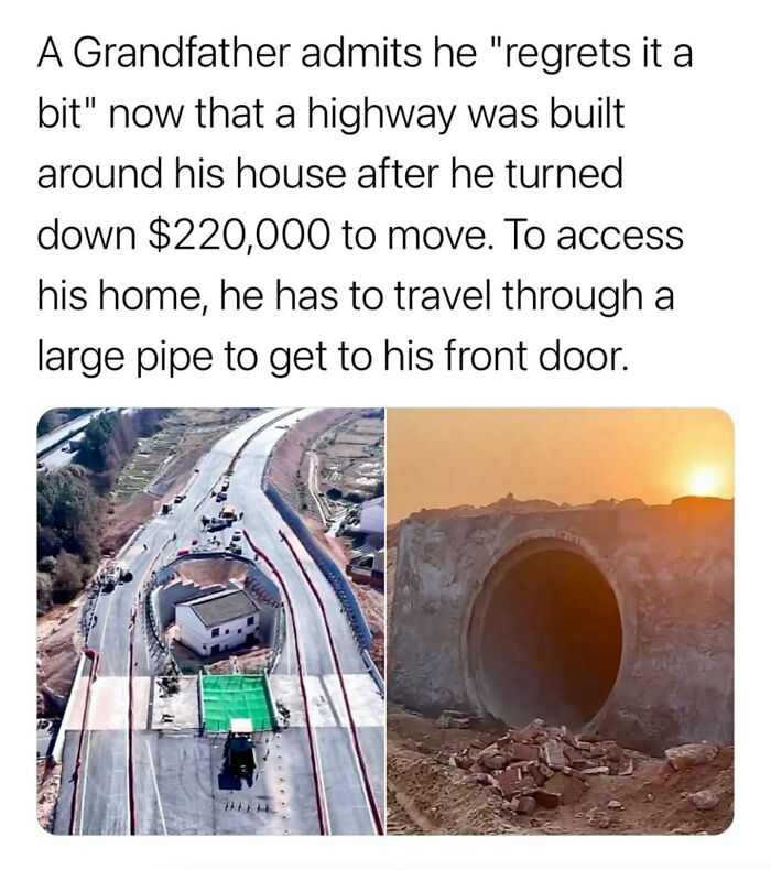 A grandfather’s house surrounded by a highway, only accessible by traveling through a large pipe in this secret facts image.