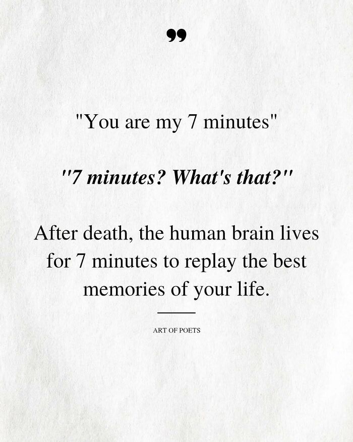 Text post explaining the brain replaying best memories for 7 minutes after death, a cute and wholesome moment.