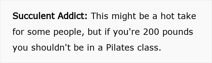 Text image with a comment saying people 200 lbs and over shouldn't do Pilates, sparking controversy.