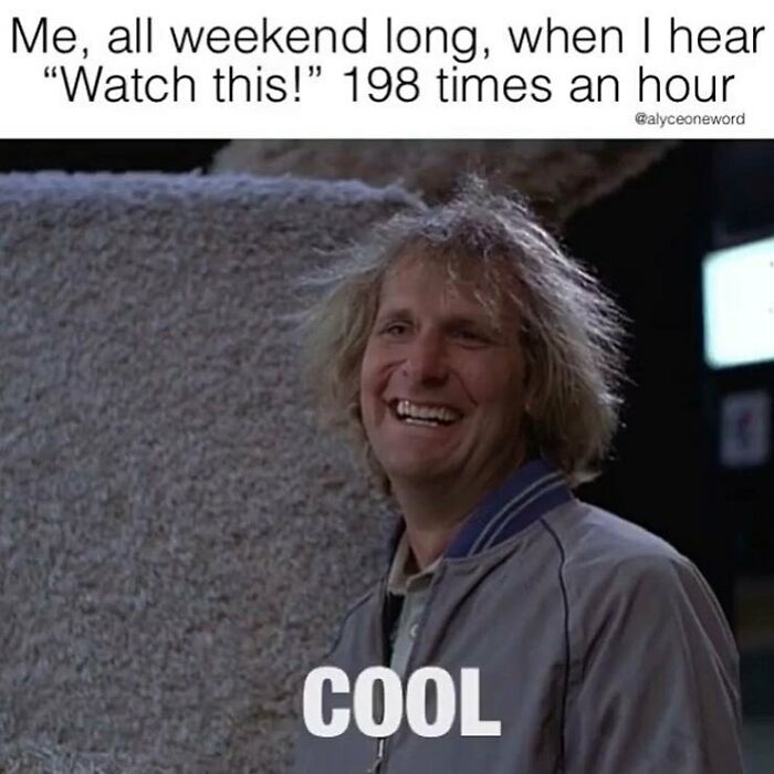 Man with messy hair smiling widely in a funny parenting meme about hearing "Watch this!" repeatedly all weekend long