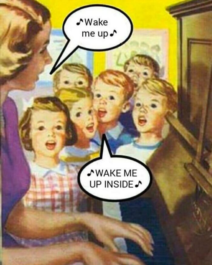 Vintage style meme showing children singing at piano with lyrics wake me up inside, relatable meme humor