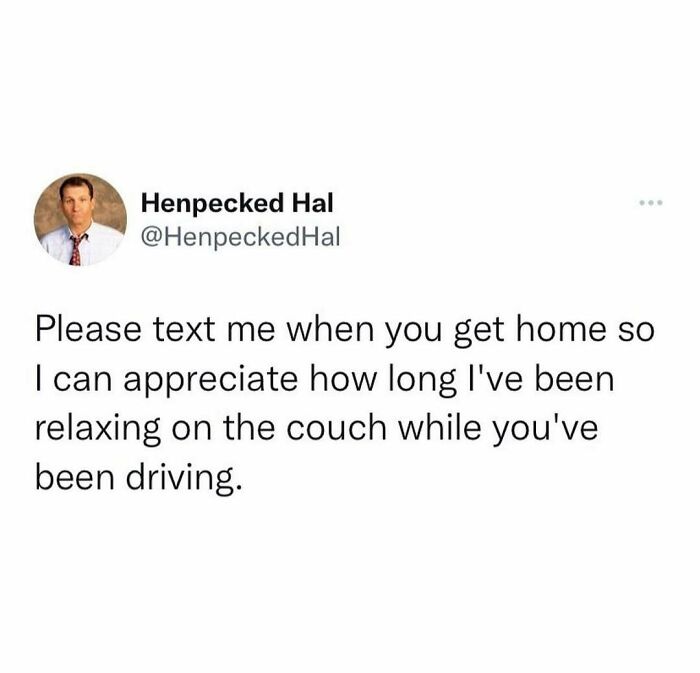 Twitter post from Henpecked Hal humorously asking to be texted when arriving home to enjoy relaxing on the couch random posts.