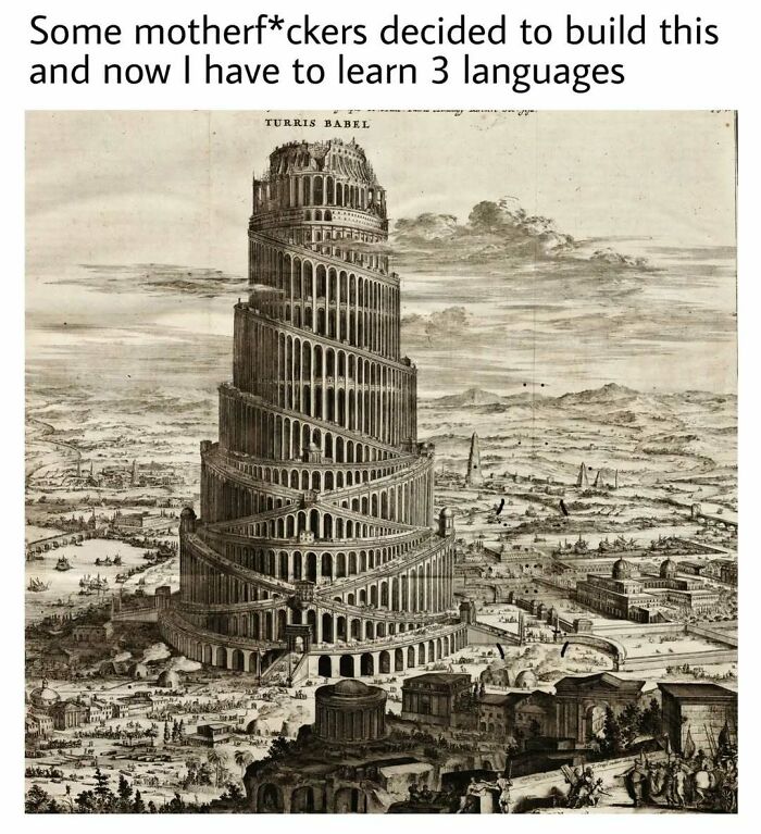Engraving of the Tower of Babel with humorous text about learning languages in classical art lover memes format.