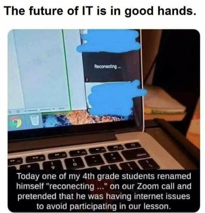 Laptop screen showing a Zoom call with a student renaming himself reconnecting to avoid lesson participation meme.