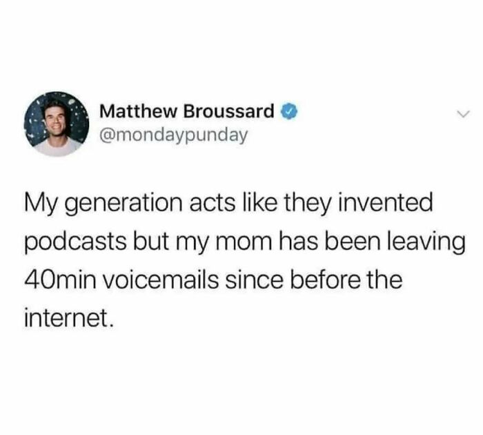 Tweet about generation differences in podcasting and long voicemails, illustrating totally random memes humor.
