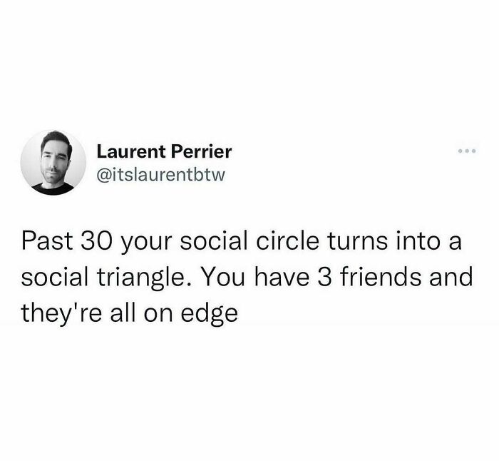 Screenshot of a funny social media post about social circles shrinking to a tense triangle, part of random posts to brighten your day.