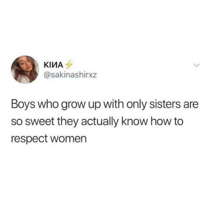 Tweet about boys who grow up with sisters being sweet and respectful, capturing relatable shower feels humor.