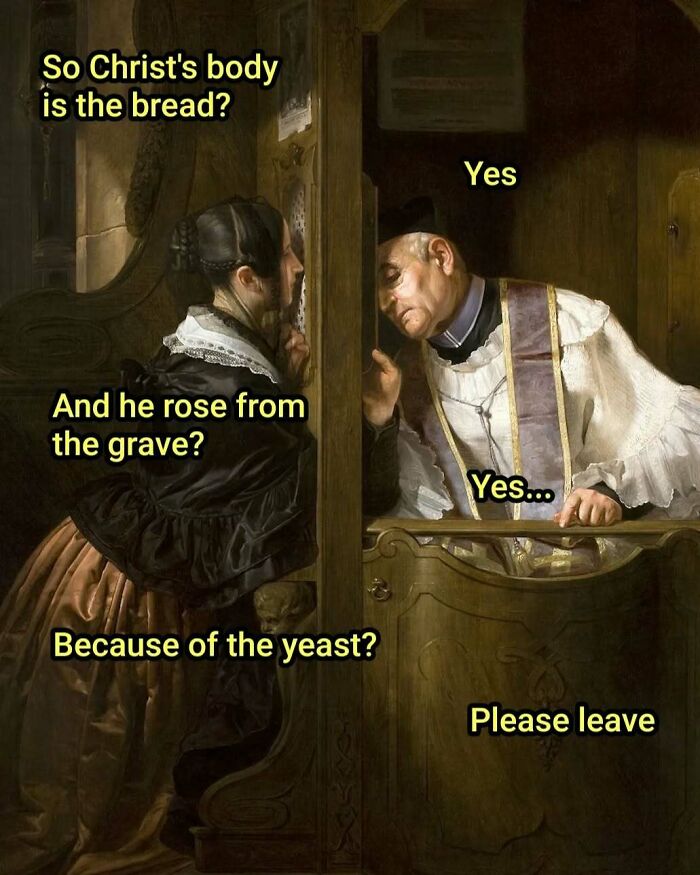 Classical art meme showing a woman confessing to a priest about Christ’s body as bread with a humorous twist.