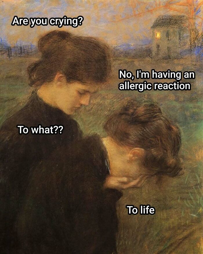 Classical art lovers meme showing two women, one comforting the other with text about crying and allergic reaction to life.