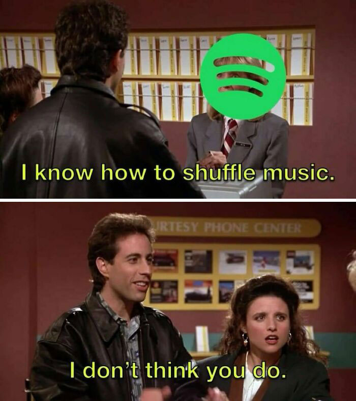 Funny relatable meme showing a scene with Spotify icon and a conversation about shuffling music.