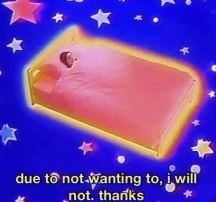 Person tucked in glowing bed surrounded by stars with relatable meme text about not wanting to do something.