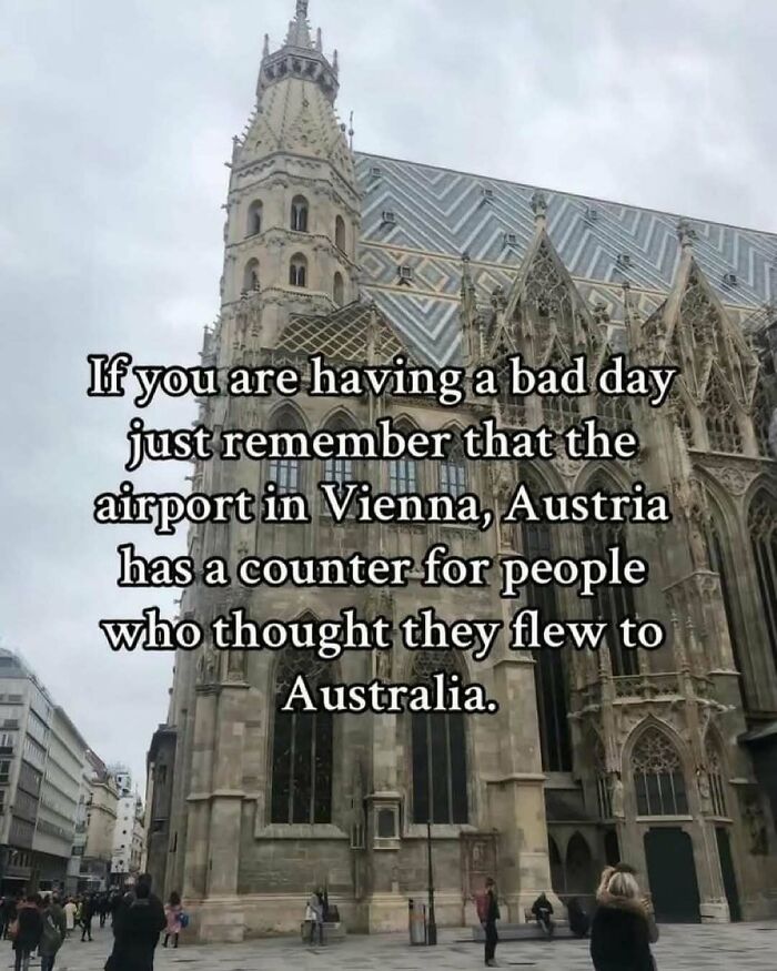 Funny and relatable meme about Vienna airport helping travelers who mistakenly flew to Australia, shown on a historic building background.