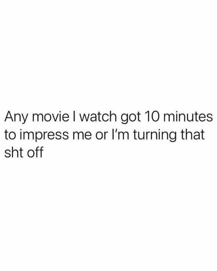 Text meme about movies needing 10 minutes to impress viewers, reflecting millennial mind humor on Instagram page.