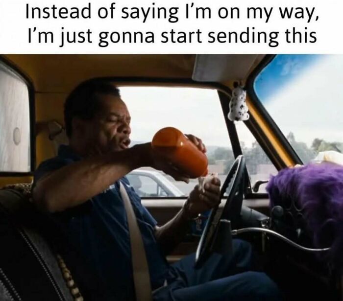 Man in car pouring orange drink with meme text about sending it instead of saying on my way, nostalgia 4 millennials meme.