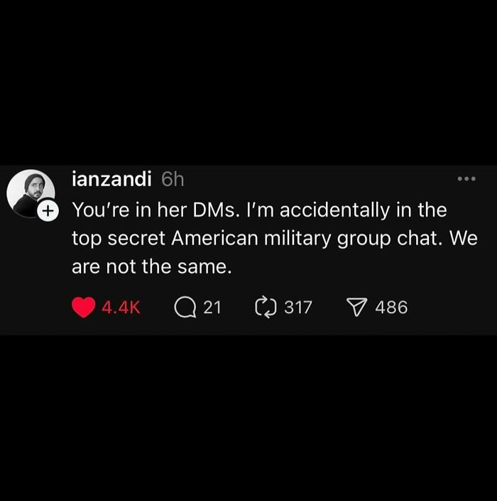 Relatable meme text about accidentally being in a top secret military group chat versus being in DMs, social media post.