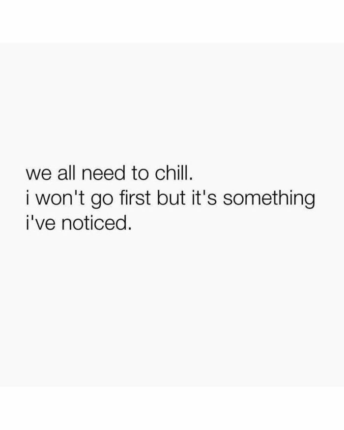 Text meme about needing to chill, reflecting humor from the best Instagram page for millennial mind memes.