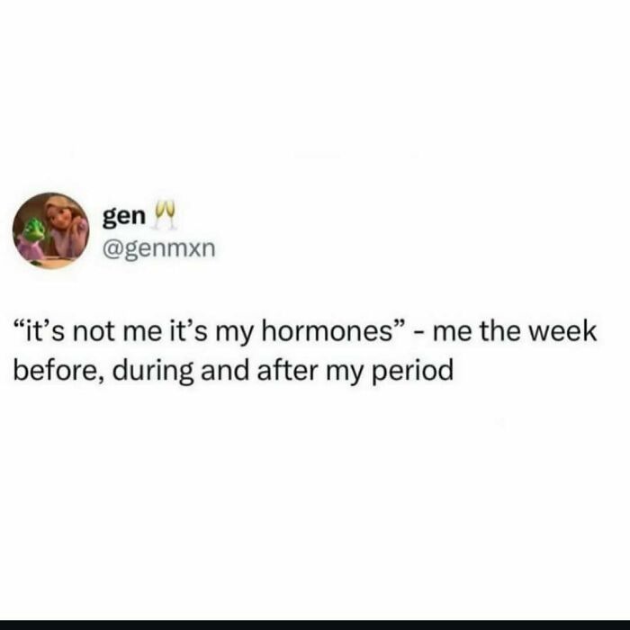 Relatable post about hormones and emotions during the period, fitting the smile today cry tomorrow theme.