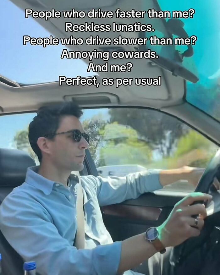 Man driving car wearing sunglasses with a funny relatable meme about driving speed and perfect behavior.