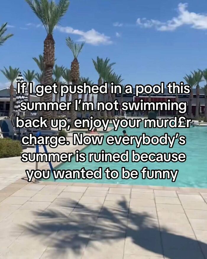 Funny relatable meme text over a sunny poolside scene with palm trees and clear blue sky in the background.