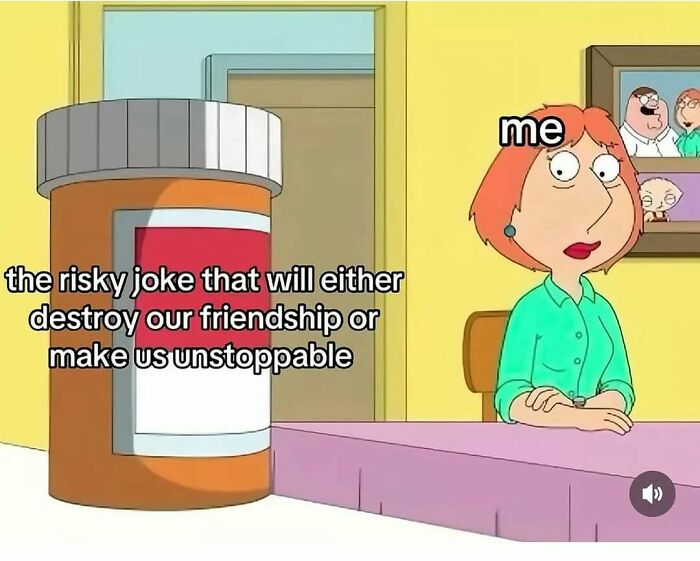 Cartoon character labeled me sitting at a table next to a large pill bottle with relatable memes about risky jokes.