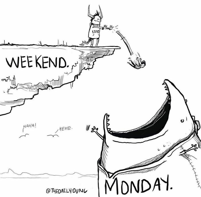 Cartoon showing weekend pushing a person off a cliff into the open mouth labeled Monday in hilarious comics.
