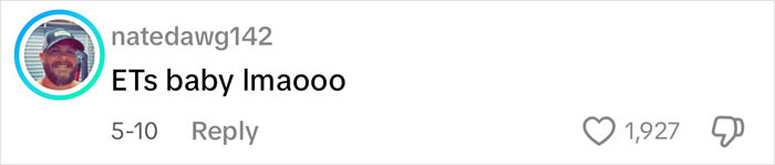 Comment on social media reading ETs baby lmaooo by user natedawg142 with profile picture and 1927 likes.