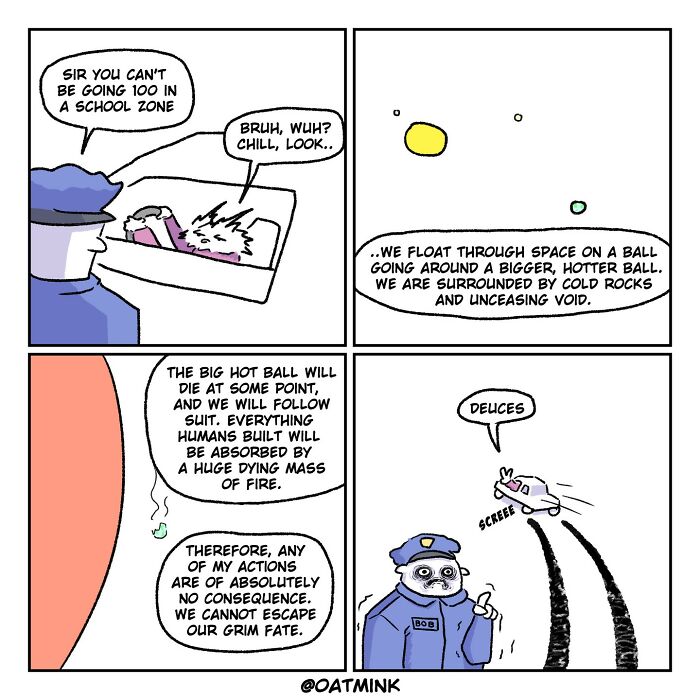 Relatable and funny comic by Oatmink showing a surreal conversation about life's meaning and inevitable fate.