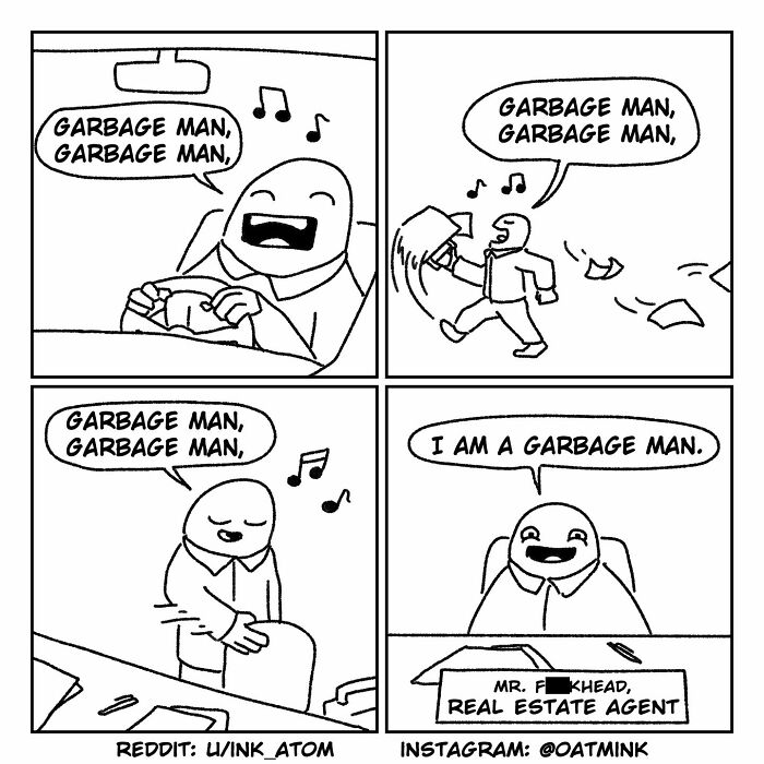 Relatable and funny comic by Oatmink showing a real estate agent singing about being a garbage man in daily life.