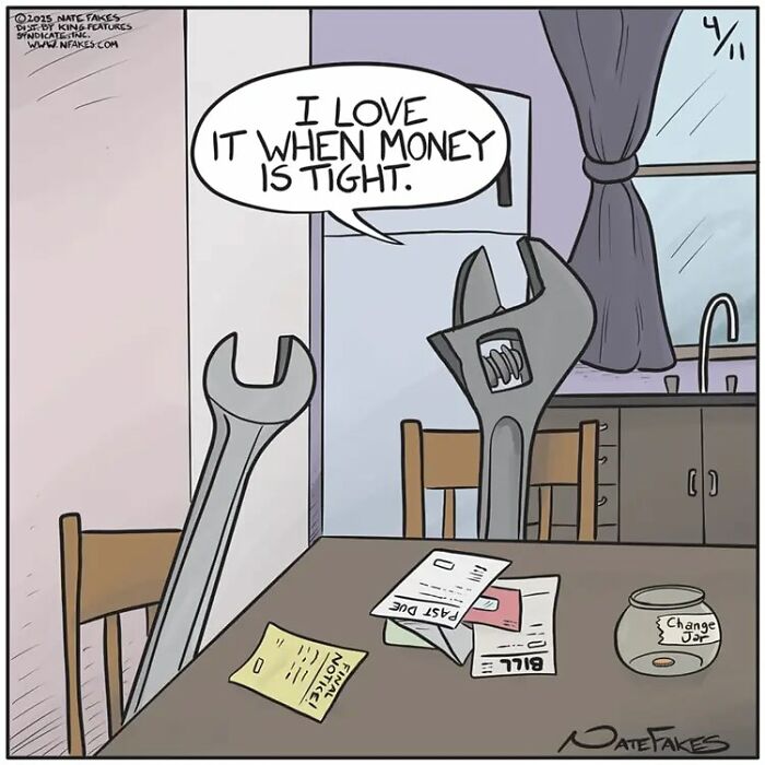 One-panel comic by Nate Fakes featuring talking wrenches discussing tight money and bills on a kitchen table.