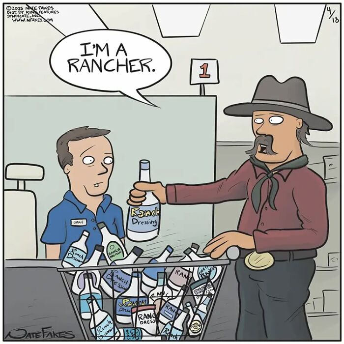 One-panel comic by Nate Fakes showing a man dressed as a rancher with a cart full of ranch dressing bottles.
