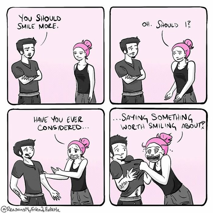 Hilariously relatable comic showing a conversation about smiling in the Reasons My Friends Hate Me series by Aylia Colwell.