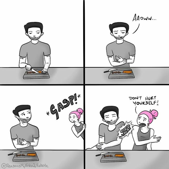 Comic strip showing a man cutting food, hurting his hand, and a woman reacting in relatable friends hate me humor.