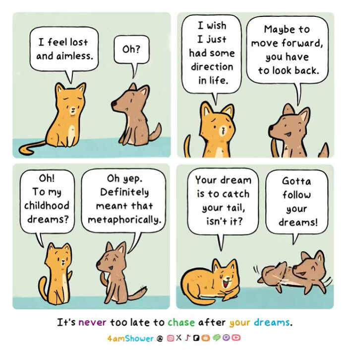Lighthearted animal comic panels showing two dogs discussing life, dreams, and following your dreams with playful illustrations.
