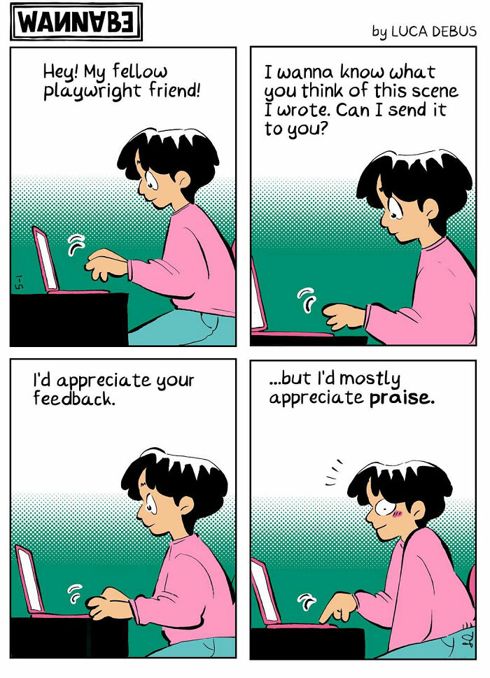 Young adulthood humor in a comic by Luca Debus showing a person seeking feedback but wanting praise instead.