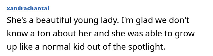 Comment praising Anna Nicole Smith's look-alike 18YO daughter for growing up away from the spotlight.